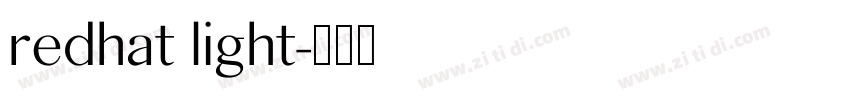 redhat light字体转换 redhat light字体转换